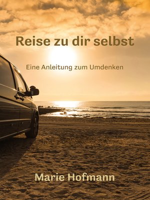 cover image of Reise zu dir selbst--Eine Anleitung zum Umdenke
